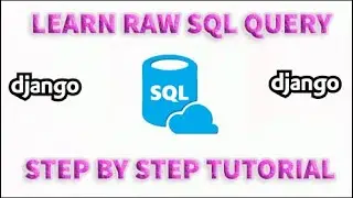 Performing Raw SQL Query Django Easy Steps!