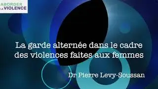 La garde alternée dans le cadre des violences faites aux femmes