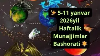 “📅 5-11 Yanvar 2026 Haftalik Munajjimlar Bashorati | Sevgi, Ish va Moliyaviy Yo‘nalishlar”