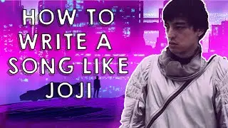 How to Write a Song Like Joji!