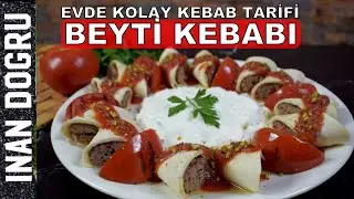 BEYTİ KEBABI / EVDE HAZIRLAYABİLECEĞİNİZ KOLAY TARİF