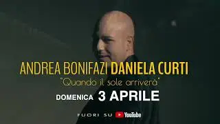 🆕QUANDO IL SOLE ARRIVERA'🆕 (Official Teaser) - Andrea Bonifazi e Daniela Curti