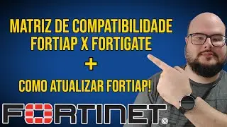 FORTIAP - PRÉ AUTORIZAÇÃO, UPGRADE PATH E COMPATIBILITY MATRIX - IMPLANTANDO NO FORTIGATE 40F