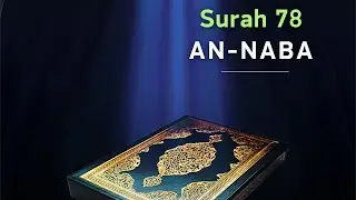 Surah 78 An-Naba - beautiful reading of the Koran