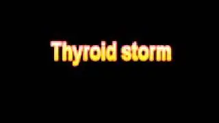 What Is The Definition Of Thyroid storm