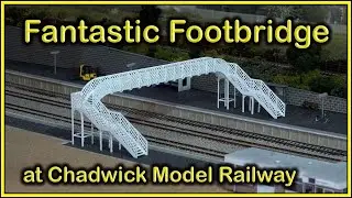 Fantastic Footbridge Build at Chadwick Model Railway | 269.