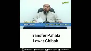 Ustadz Abu Fairuz Ahmad Ridwan - Transfer Pahala Lewat Ghibah