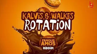 Kalvis x Walkes - Rotation (Famous Amos Riddim)
