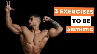 Best 3 Exercises To Be Aesthetic Tricks For 2023