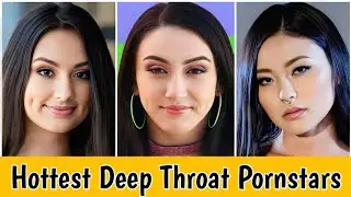 Top 10 Hottest Deep Throat Pornstars | Hottest Deep Throat Porn Actress