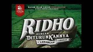 Bab Ridho: Ridho Dengan Diturunkannya Larangan (Mendalami Amalan Hati)