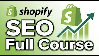 Shopify SEO Optimization Full Course 2024 ✅ Shopify Tutorial for Beginners