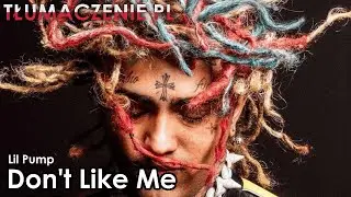 Lil Pump - Don't Like Me [TŁUMACZENIE PL]