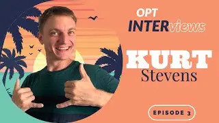 OPT INTerviews with Kurt Stevens (Episode 3)