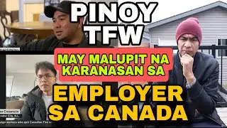 MGA PINOY TFW INABUSO NG EMPLOYER SA CANADA? | Temporary Foreign Worker | Buhay Canada