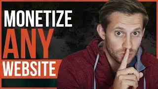HOW TO MONETIZE ANY WEBSITE | Three Tried and True Methods