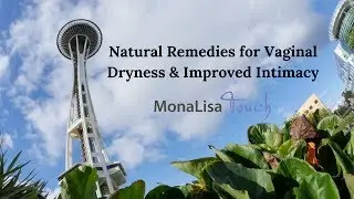 Natural Remedies for Vaginal Dryness & Intimacy
