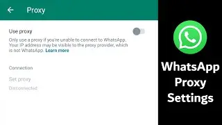 WhatsApp Proxy Settings | Use WhatsApp in regions where it is banned