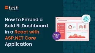 How to Embed a Dashboard in a React Application with ASP.NET Core | Bold BI®