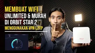 CARA MEMBUAT WIFI UNLIMITED DENGAN L2TP DI ORBIT STAR 2