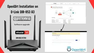 How to Install Openwrt Firmware On Etisalat Dlink DIR-853 ET/A3 Router | Unlocking Etisalat Router