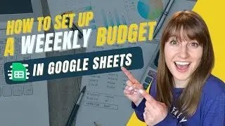 How to Set Up A Weekly Budget In Google Sheets