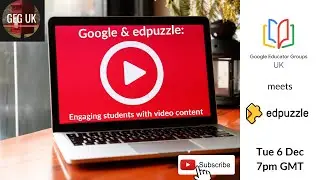 Google & Edpuzzle: Engaging students with video content