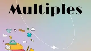 What are Multiples| First five|First ten|