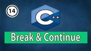14 - C++ Break & Continue