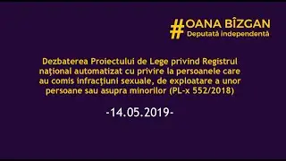 Dezbaterea Proiect de Lege: Registrul Naţional Automatizat al Infractorilor Sexuali (14.05.2019)