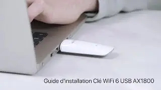 Guide d'installation Clé WiFi 6 USB AX1800
