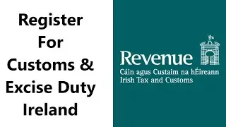 How to Register for Customs and Excise Duty In Ireland