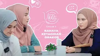 Bahaya Ketagian Drakor - Ruang Ukhti Eps 2