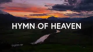 Phil Wickham - Hymn Of Heaven (Lyrics)