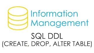 SQL DDL (Create, Drop, Alter Table) | Information Management | Database