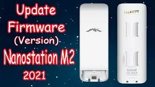 Update Nanostation m2 firmware upgrade 2021