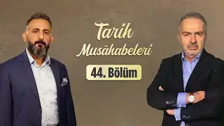 Mehmed Fatih Can ve Abdülaziz Aygün İle Tarih Musâhabeleri 44.Bölüm