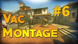 CS:GO VAC MONTAGE #6 - FT. Friends + New Outro!