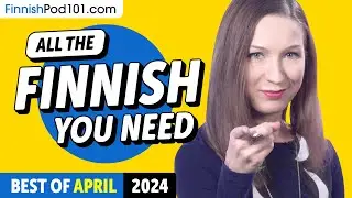 Your Monthly Dose of Finnish - Best of April 2024