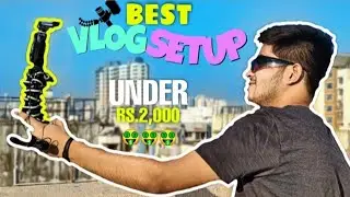 THE BEST BUDGET VLOGGING SETUP FOR VLOGGERS 🎥🔥😍|UNDER RS.2,000🤑