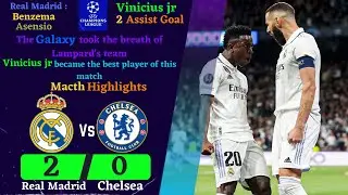 Real Madrid vs Chelsea • highlights•The shining night of the scary couple of Benzema and Vinicius jr