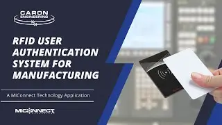 RFID User Authentication System for Manufacturing_Caron Engineering