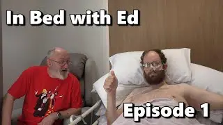 In Bed with Ed Episode One