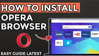 How to Download Opera Browser on PC or Laptop - Easy Step-by-Step Guide