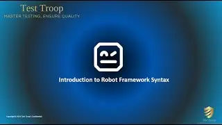 03. Introduction to Robot Framework Syntax