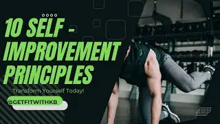 10 Self-Improvement Principles to Practice | Kelly Brown