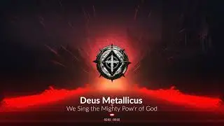 Deus Metallicus - We Sing the Mighty Power of God (Official Music Video)