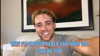 Why I'm Unstoppable And How You Can Be Too