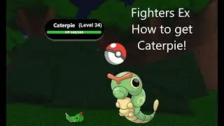 Fighters EX: How to get Caterpie [ROBLOX]