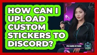 How Can I Upload Custom Stickers To Discord?